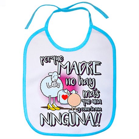 Babero porque madre no hay más que una