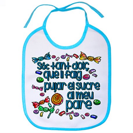 Babero Sóc tant dolç que li faig pujar el sucre al pare