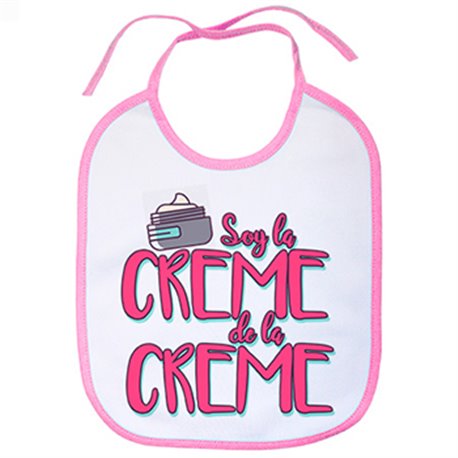 Babero soy la crème de la crème