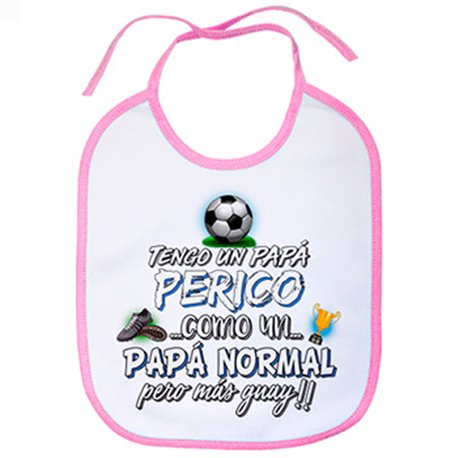 Babero tengo un papá Perico como un papá normal pero más guay