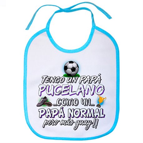 Babero tengo un papá Pucelano como un papá normal pero más guay