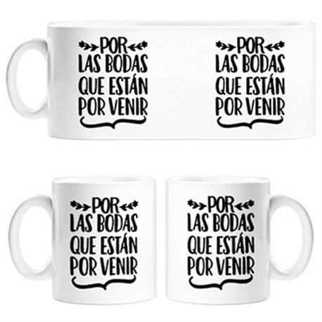 Taza frase Por las bodas que están por venir