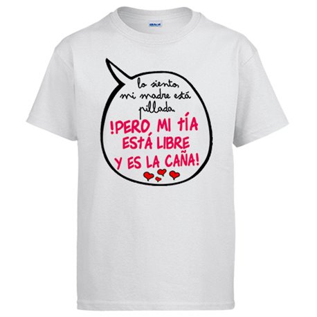 Camiseta frase divertida mi tía está libre y es la caña chica