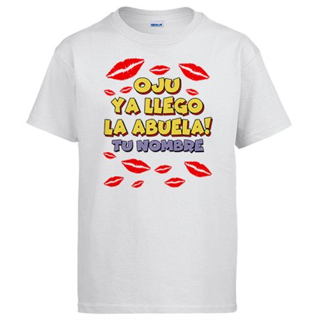 Camiseta frase divertida oju ya llegó la abuela personalizable con nombre