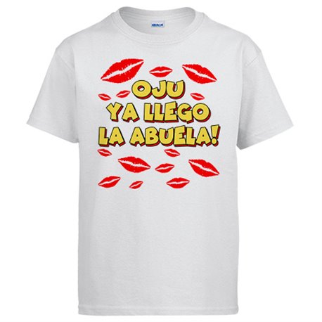 Camiseta frase divertida oju ya llegó la abuela
