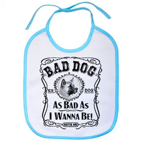 Babero frase perro mascota raza Akita Inu Bad dog as bad as I wanna be