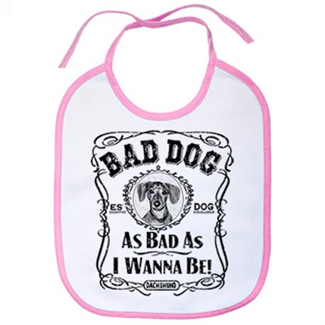 Babero frase perro mascota raza Dachshund Bad dog as bad as I wanna be