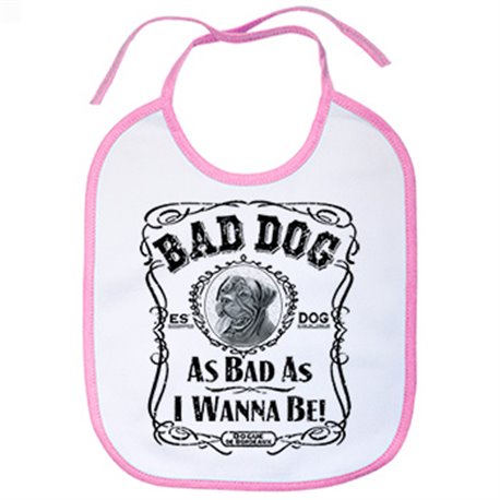 Babero frase perro mascota raza Dogue de Bordeaux Bad dog as bad as I wanna be