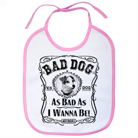 Babero frase perro mascota raza Jack Russell Bad dog as bad as I wanna be