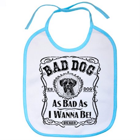 Babero frase perro raza Boxer Bad dog as bad as I wanna be