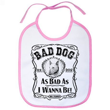 Babero frase perro raza Bullterrier blanco Bad dog as bad as I wanna be