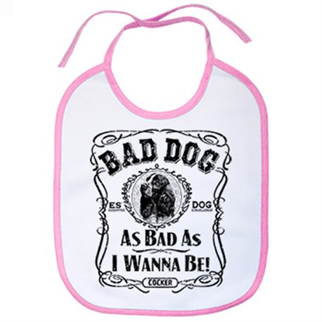 Babero frase perro raza Cocker Bad dog as bad as I wanna be