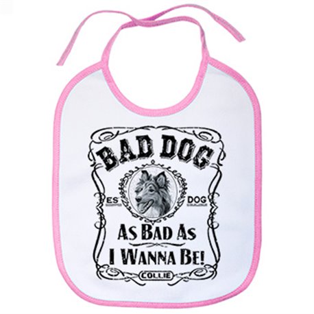 Babero frase perro raza Collie Bad dog as bad as I wanna be
