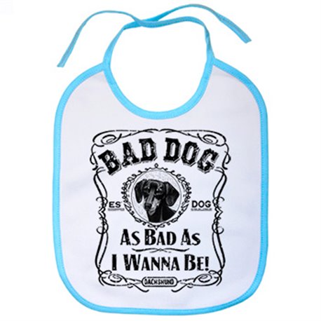 Babero frase perro raza Dachshund Bad dog as bad as I wanna be