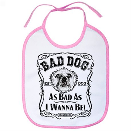 Babero frase perro raza English Bulldog Bad dog as bad as I wanna be