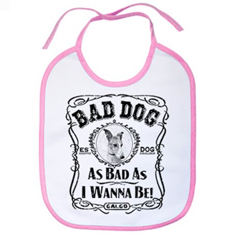 Babero frase perro raza Galgo corredor Bad dog as bad as I wanna be
