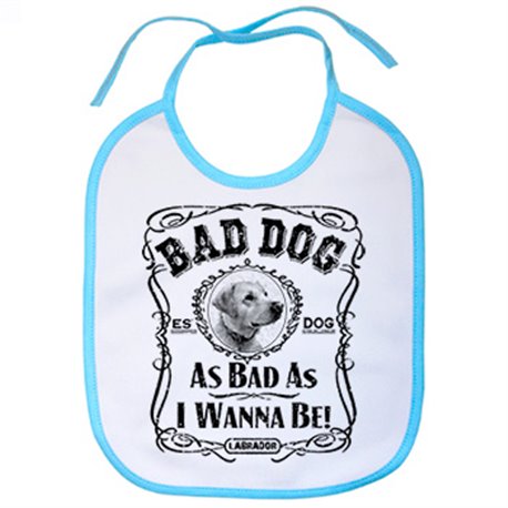 Babero frase perro raza Labrador Bad dog as bad as I wanna be