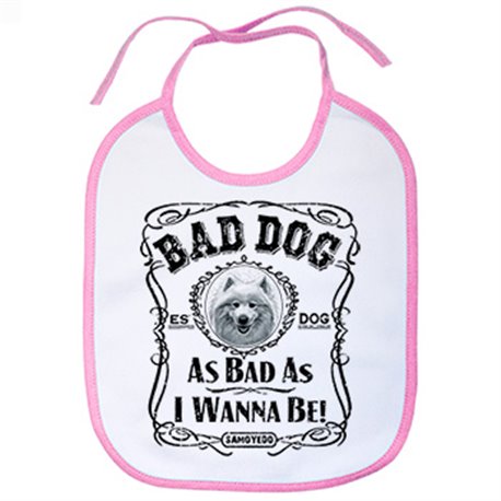 Babero frase perro raza Samoyedo Bad dog as bad as I wanna be