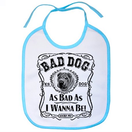 Babero frase perro raza Shar Pei Bad dog as bad as I wanna be