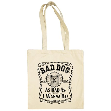 Bolsa de tela frase perro raza Akita Inu Bad dog as bad as I wanna be