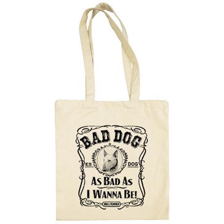 Bolsa de tela frase perro raza Bullterrier blanco Bad dog as bad as I wanna be