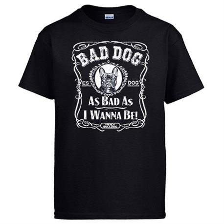 Camiseta frase perro mascota raza French Bulldog negro Bad dog as bad as I wanna be