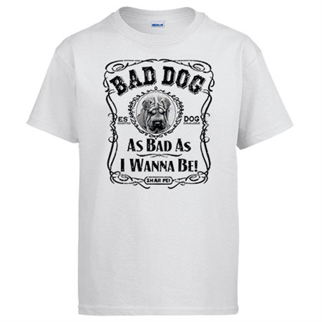 Camiseta frase perro mascota raza Shar Pei Bad dog as bad as I wanna be