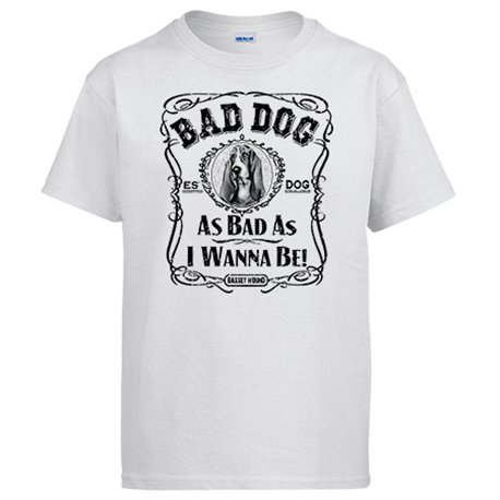 Camiseta frase perro raza Basset Hound Bad dog as bad as I wanna be