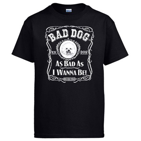 Camiseta frase perro raza Bichon Frise Bad dog as bad as I wanna be