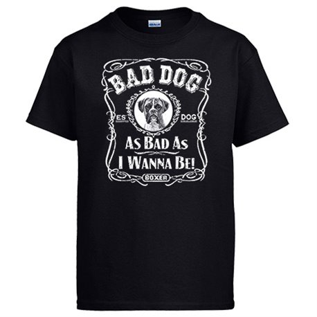 Camiseta frase perro raza Boxer Bad dog as bad as I wanna be