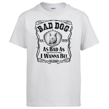 Camiseta frase perro raza Bullterrier blanco Bad dog as bad as I wanna be