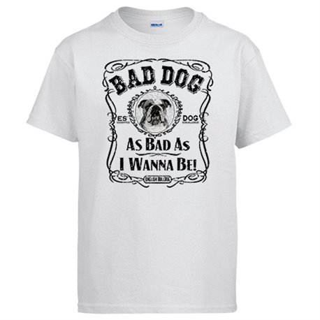 Camiseta frase perro raza English Bulldog Bad dog as bad as I wanna be