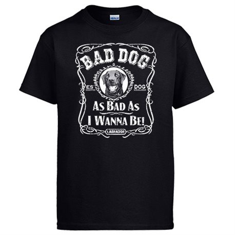 Camiseta frase perro raza Labrador negro Bad dog as bad as I wanna be
