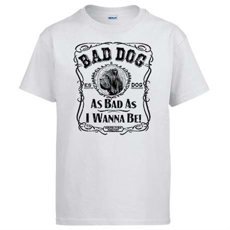 Camiseta frase perro raza Mastín Napolitano Napolitan Mastiff Bad dog as bad as I wanna be