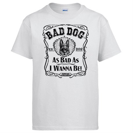 Camiseta frase perro raza Pastor Alemán Bad dog as bad as I wanna be