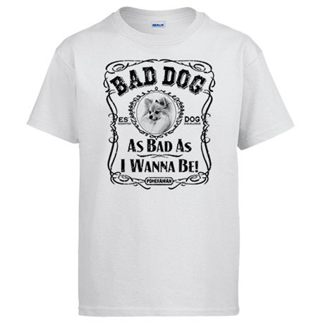 Camiseta frase perro raza Pomeriania Pomerano Bad dog as bad as I wanna be