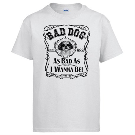 Camiseta frase perro raza Shih Tzu Bad dog as bad as I wanna be