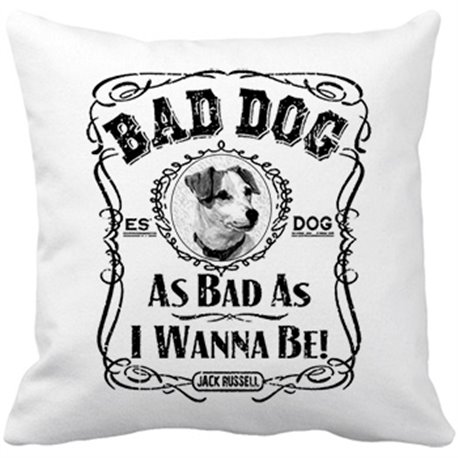 Cojín con relleno frase perro mascota raza Jack Russell Bad dog as bad as I wanna be