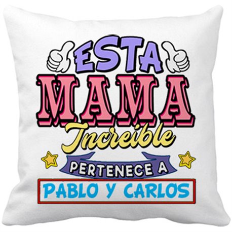 Cojín con relleno personalizable con nombre ejemplo Esta mamá increíble pertenece a Pablo y Carlos