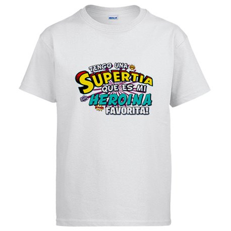 Camiseta tengo una Supertia que es mi heroína favorita regalo para tía