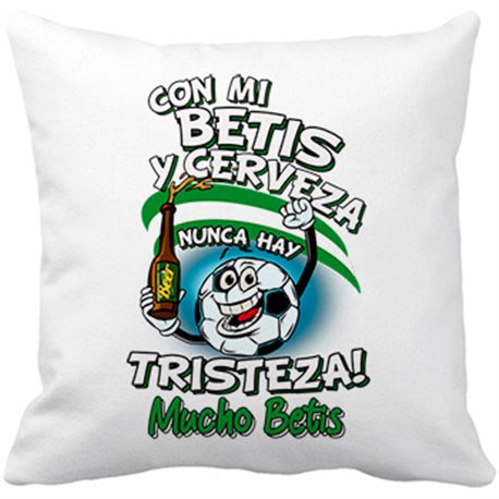 Cojín con relleno frase con mi Betis y cerveza nunca hay tristeza fútbol