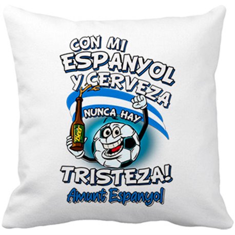 Cojín con relleno frase con mi Espanyol y cerveza nunca hay tristeza fútbol
