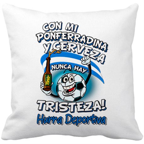 Cojín con relleno frase con mi Ponferradina y cerveza nunca hay tristeza Ponfe fútbol