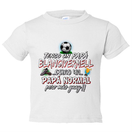 Camiseta bebé tengo un papá Blancivermell como un papá normal pero más guay