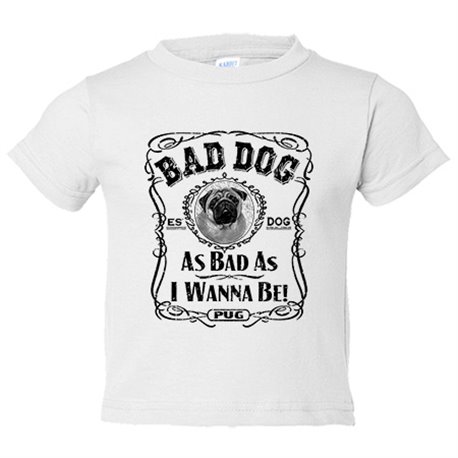 Camiseta bebé frase perro raza Pug Bad dog as bad as I wanna be