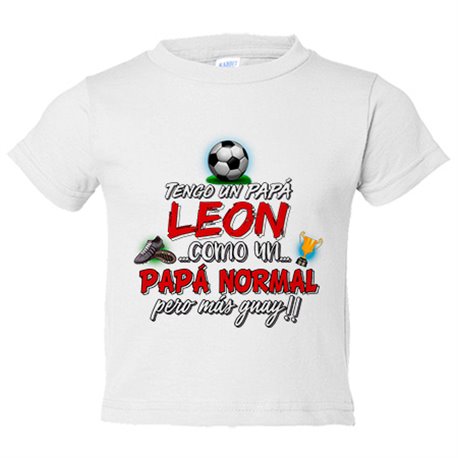 Camiseta bebé tengo un papá León como un papá normal pero más guay