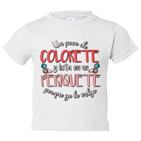 Camiseta bebé Un poco de colorete y lista en un periquete