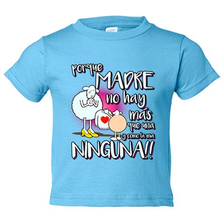 Camiseta bebé porque madre no hay más que una