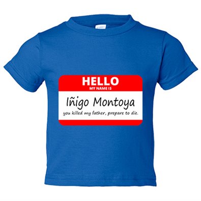 Camiseta bebé Hello My Name Is Iñigo Montoya You Killed My Father Prepare To Die