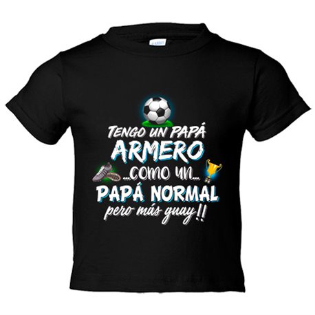 Camiseta bebé tengo un papá armero como un papá normal pero más guay